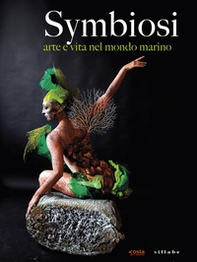 Symbiosi: arte e vita nel mondo marino - Librerie.coop