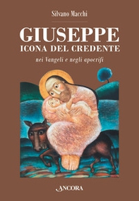 Giuseppe. Icona del credente nei Vangeli e negli apocrifi - Librerie.coop