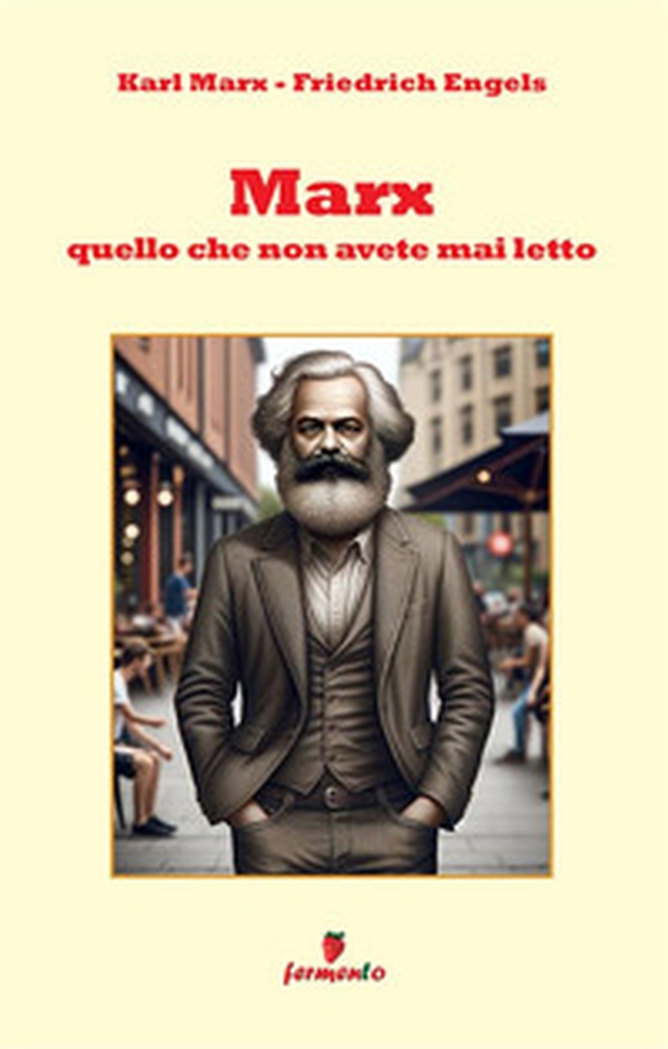Marx. Quello che non avete mai letto - Librerie.coop