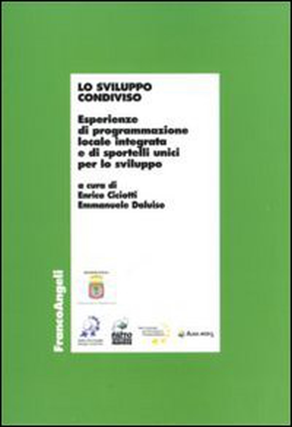 Lo sviluppo condiviso. Esperienze di programmazione locale integrata e di sportelli unici per lo sviluppo - Librerie.coop Lo sviluppo condiviso. Esperienze di programmazione locale integrata e di sportelli unici per lo sviluppo - Librerie.coop