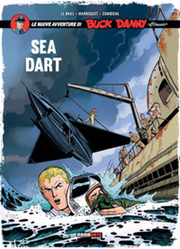 Sea Dart. Le nuove avventure di Buck Danny «classic» - Vol. 7 - Librerie.coop Sea Dart. Le nuove avventure di Buck Danny «classic» - Vol. 7 - Librerie.coop