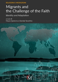 Migrants and the Challenge of the Faith. Identity and Adaptation. Ediz. inglese e italiana - Librerie.coop