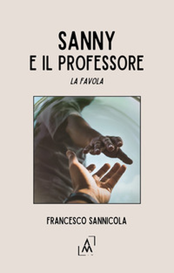 Sanny e il professore. La favola - Librerie.coop Sanny e il professore. La favola - Librerie.coop