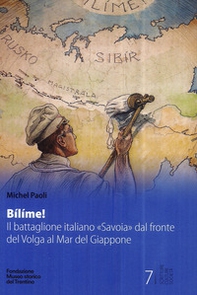 Bílíme! Il battaglione italiano «Savoia» dal fronte del Volga al Mar del Giappone - Librerie.coop