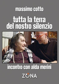 Tutta la terra del nostro silenzio. Intervista a Alda Merini - Librerie.coop Tutta la terra del nostro silenzio. Intervista a Alda Merini - Librerie.coop