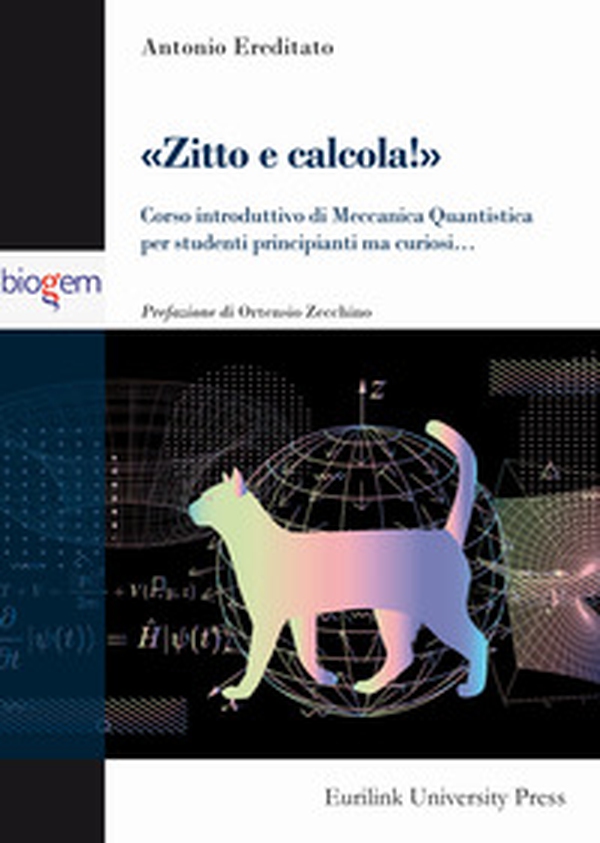 Zitto e calcola! Corso introduttivo di meccanica quantistica per studenti principianti ma curiosi... - Librerie.coop Zitto e calcola! Corso introduttivo di meccanica quantistica per studenti principianti ma curiosi... - Librerie.coop
