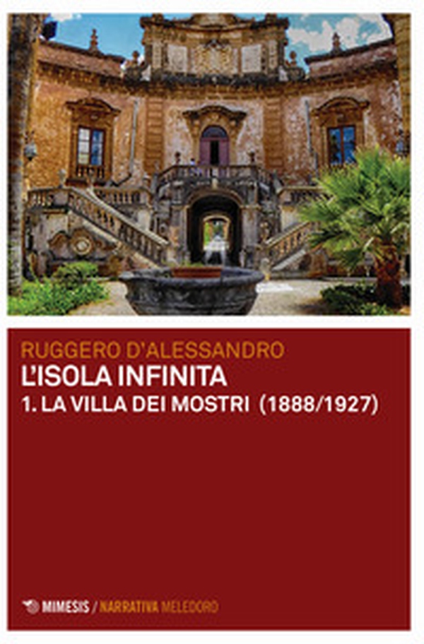 La villa dei mostri (1888-1927). L'isola infinita - Vol. 1 - Librerie.coop La villa dei mostri (1888-1927). L'isola infinita - Vol. 1 - Librerie.coop