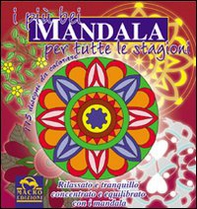 I più bei mandala per tutte le stagioni. Concentrazione, equilibrio e serenità - Librerie.coop
