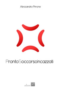 ProntoSoccorsoIncazzati - Librerie.coop ProntoSoccorsoIncazzati - Librerie.coop