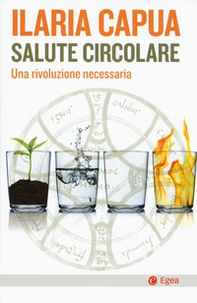 Salute circolare. Una rivoluzione necessaria - Librerie.coop Salute circolare. Una rivoluzione necessaria - Librerie.coop
