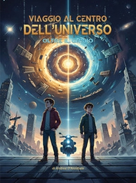 Viaggio al centro dell'universo. Oltre il grigio - Librerie.coop