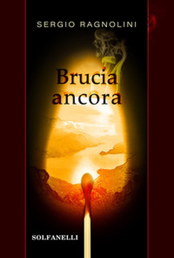 Brucia ancora - Librerie.coop Brucia ancora - Librerie.coop