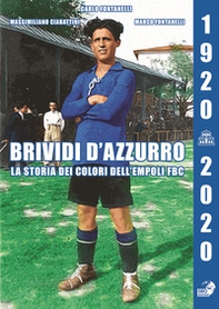 Brividi d'azzurro. La storia dei colori dell'Empoli Fbc. (1920-2020) - Librerie.coop Brividi d'azzurro. La storia dei colori dell'Empoli Fbc. (1920-2020) - Librerie.coop