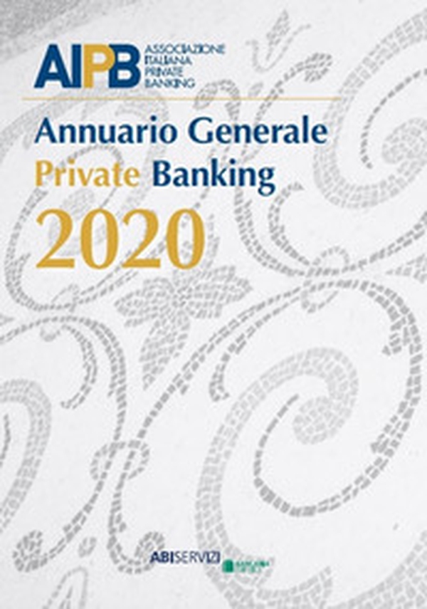 Annuario generale private banking 2020 - Librerie.coop Annuario generale private banking 2020 - Librerie.coop