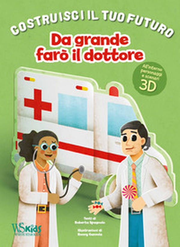 Da grande farò il dottore. Un libro build-up. Costruisci il tuo futuro - Librerie.coop Da grande farò il dottore. Un libro build-up. Costruisci il tuo futuro - Librerie.coop