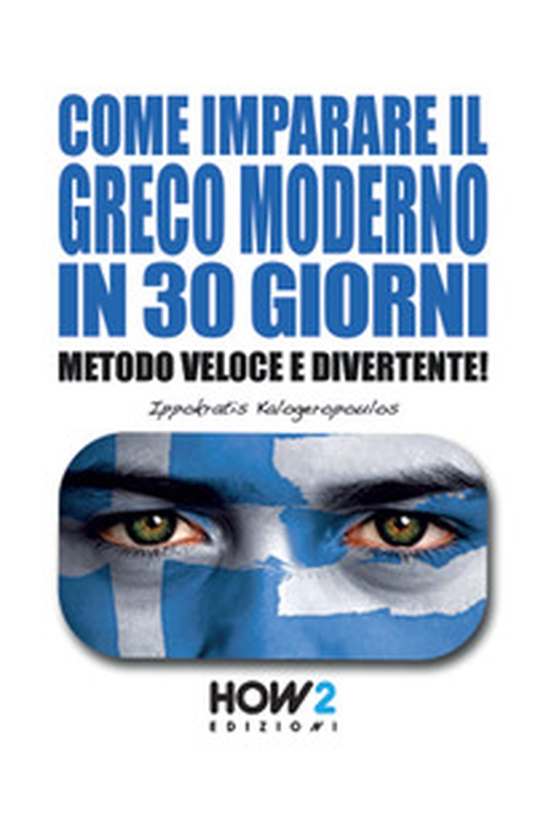 Come imparare il greco moderno in 30 giorni - Librerie.coop Come imparare il greco moderno in 30 giorni - Librerie.coop