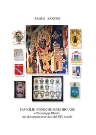 Famiglie storiche marchigiane e personaggi illustri nei documenti arceviesi dal XIV secolo - Librerie.coop
