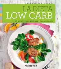 La dieta low carb. 50 ricette per ridurre i carboidrati - Librerie.coop La dieta low carb. 50 ricette per ridurre i carboidrati - Librerie.coop