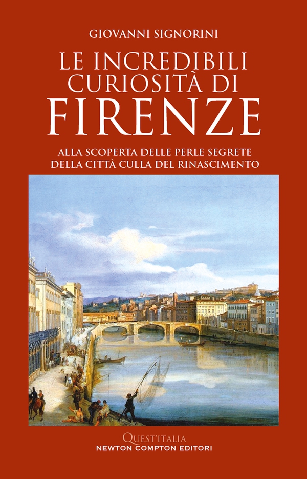 Le incredibili curiosità di Firenze - Librerie.coop Le incredibili curiosità di Firenze - Librerie.coop