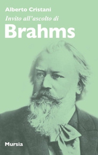 Invito all'ascolto di Brahms - Librerie.coop