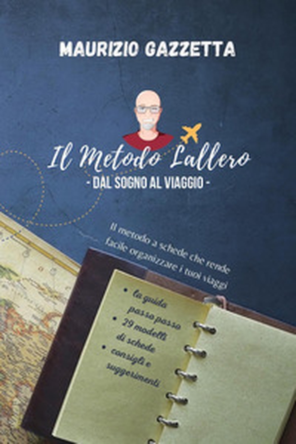 Il metodo Lallero. Dal sogno al viaggio - Librerie.coop Il metodo Lallero. Dal sogno al viaggio - Librerie.coop
