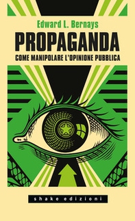 Propaganda. Come manipolare l'opinione pubblica - Librerie.coop