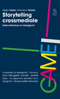 Storytelling crossmediale. Dalla letteratura ai videogiochi - Librerie.coop Storytelling crossmediale. Dalla letteratura ai videogiochi - Librerie.coop