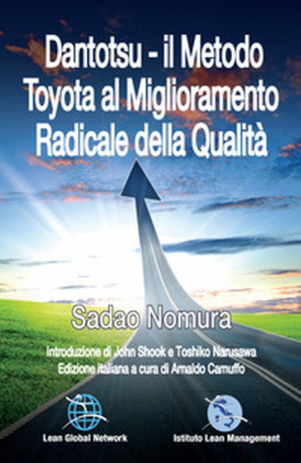 Dantotsu. Il metodo Toyota al miglioramento radicale della qualità - Librerie.coop Dantotsu. Il metodo Toyota al miglioramento radicale della qualità - Librerie.coop
