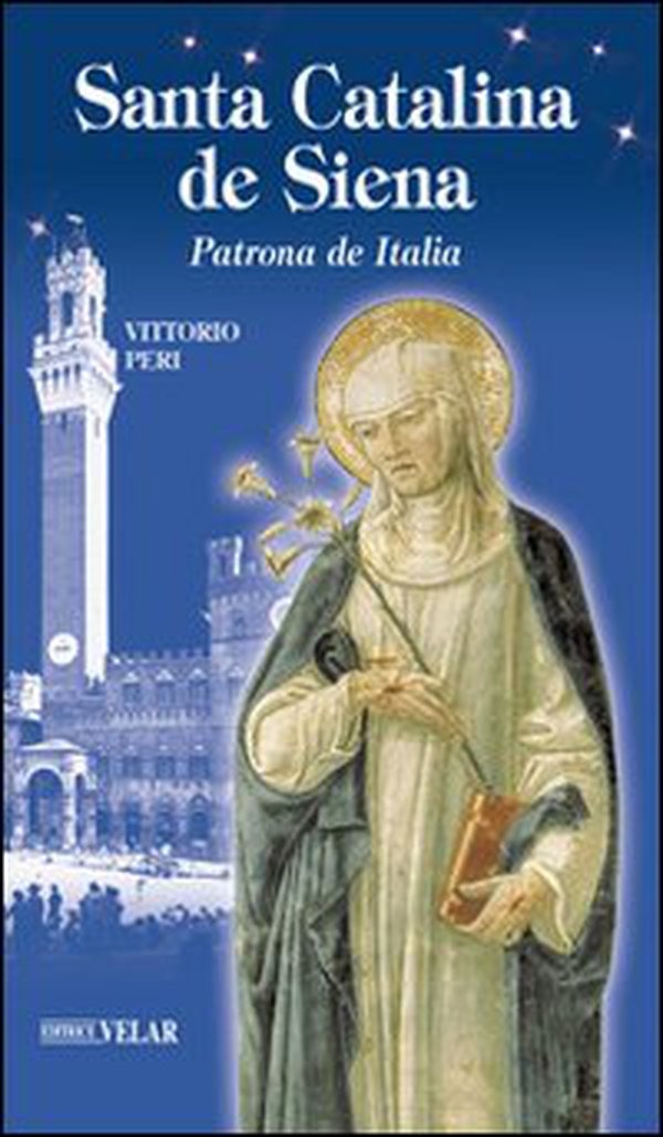 Santa Catalina de Siena. Patrona de Italia - Librerie.coop