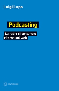 Podcasting. La radio di contenuto ritorna sul web - Librerie.coop Podcasting. La radio di contenuto ritorna sul web - Librerie.coop