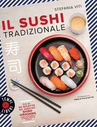 Il sushi tradizionale. Più di 50 ricette del maestro Shiro Hirazawa - Librerie.coop