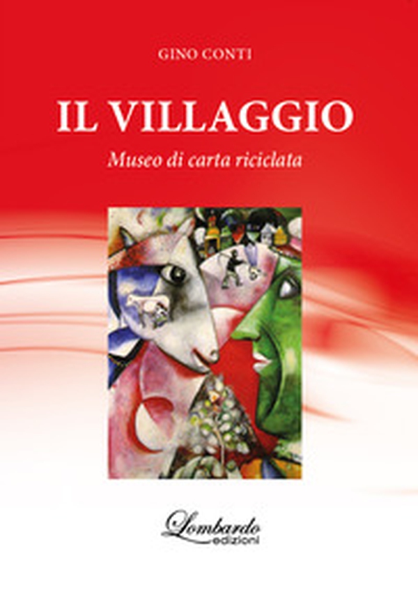 Il villaggio. Museo di carta riciclata - Librerie.coop Il villaggio. Museo di carta riciclata - Librerie.coop