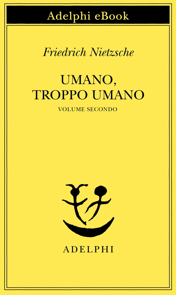 Umano, troppo umano, II - Librerie.coop Umano, troppo umano, II - Librerie.coop