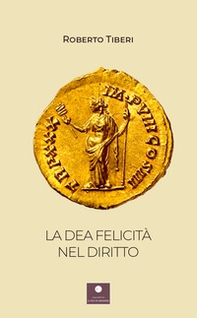 La dea felicità nel diritto - Librerie.coop La dea felicità nel diritto - Librerie.coop