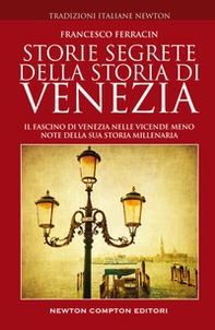 Storie segrete della storia di Venezia. Il fascino di Venezia nelle vicende meno note della sua storia millenaria - Librerie.coop Storie segrete della storia di Venezia. Il fascino di Venezia nelle vicende meno note della sua storia millenaria - Librerie.coop