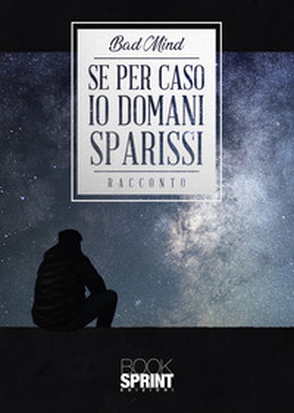 Se per caso io domani sparissi - Librerie.coop Se per caso io domani sparissi - Librerie.coop