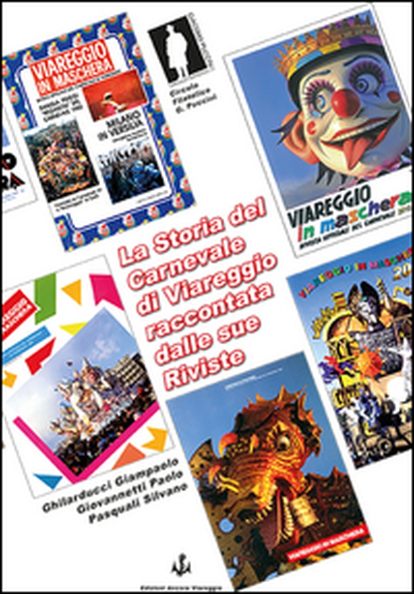 La storia del Carnevale di Viareggio raccontata dalle sue riviste - Librerie.coop La storia del Carnevale di Viareggio raccontata dalle sue riviste - Librerie.coop