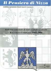 Il Pensiero di Nizza. Bollettino di Studi nizzardi e tendaschi. Raccolta completa 1995-2006 - Librerie.coop