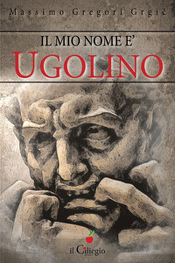 Il mio nome è Ugolino - Librerie.coop Il mio nome è Ugolino - Librerie.coop