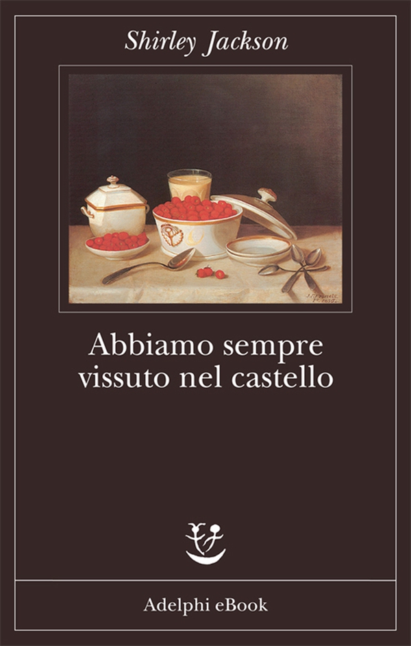 Abbiamo sempre vissuto nel castello - Librerie.coop Abbiamo sempre vissuto nel castello - Librerie.coop