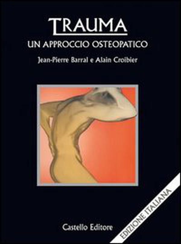 Trauma: un approccio osteopatico - Librerie.coop Trauma: un approccio osteopatico - Librerie.coop