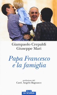 Papa Francesco e la famiglia - Librerie.coop Papa Francesco e la famiglia - Librerie.coop