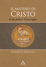 Il mistero di Cristo. Il suo patto e il suo regno - Librerie.coop Il mistero di Cristo. Il suo patto e il suo regno - Librerie.coop