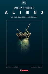 Alien 3. La sceneggiatura originale - Librerie.coop