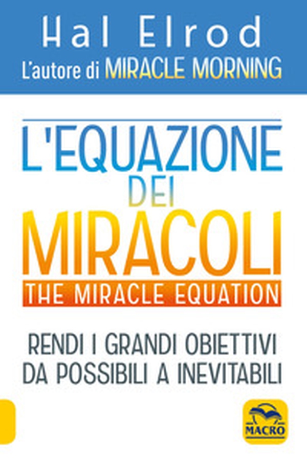 L'equazione dei miracoli. The Miracle Equation - Librerie.coop L'equazione dei miracoli. The Miracle Equation - Librerie.coop