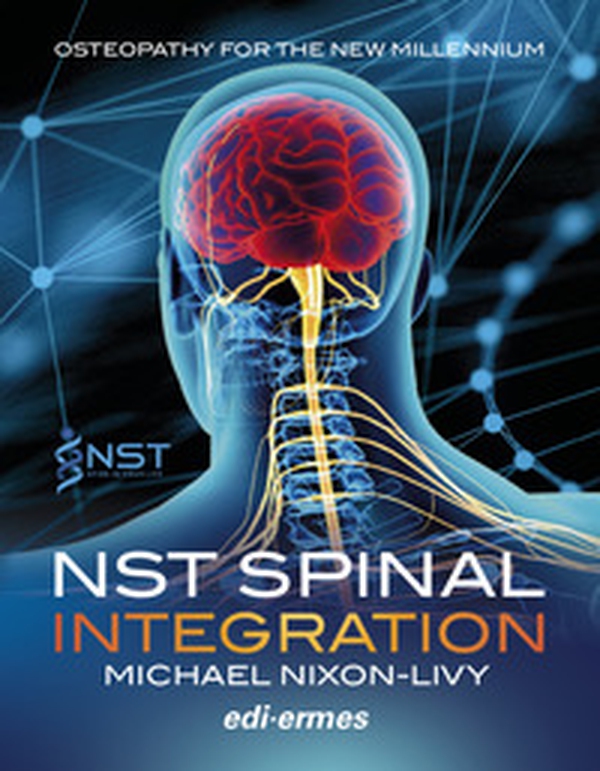 NST Spinal Integration. Osteopathy for the new millenium - Librerie.coop NST Spinal Integration. Osteopathy for the new millenium - Librerie.coop