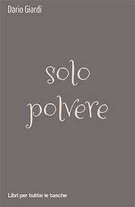 Solo polvere - Librerie.coop Solo polvere - Librerie.coop