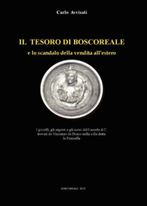 Il tesoro di Boscoreale e lo scandalo della vendita all'estero - Librerie.coop