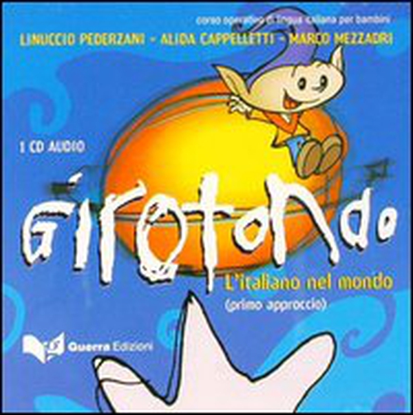 Girotondo. L'italiano nel mondo. Primo approccio. CD Audio - Librerie.coop Girotondo. L'italiano nel mondo. Primo approccio. CD Audio - Librerie.coop