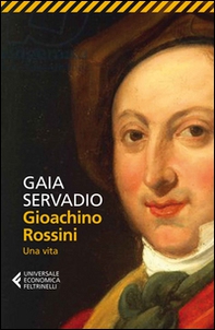 Gioachino Rossini. Una vita - Librerie.coop